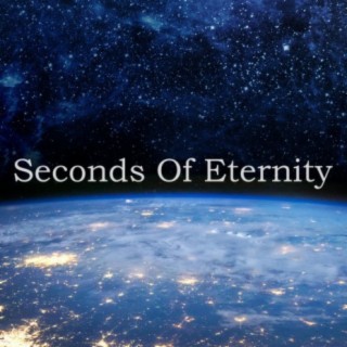 Seconds Of Eternity