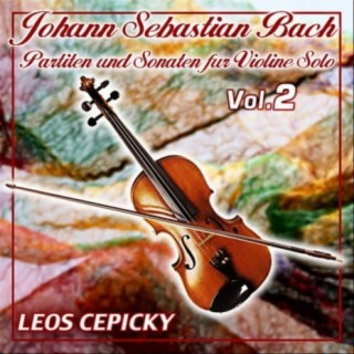 Johann Sebastian Bach - Partiten und Sonaten für Violine Solo - Vol. 2