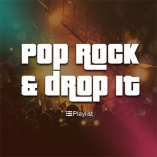 Pop, Rock & Drop It