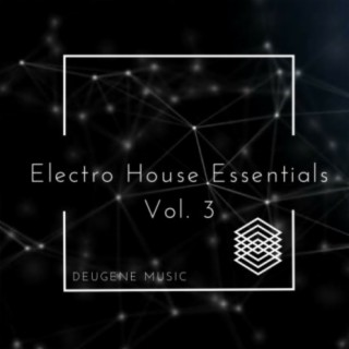 Deugene Music Electro House Essentials, Vol. 3