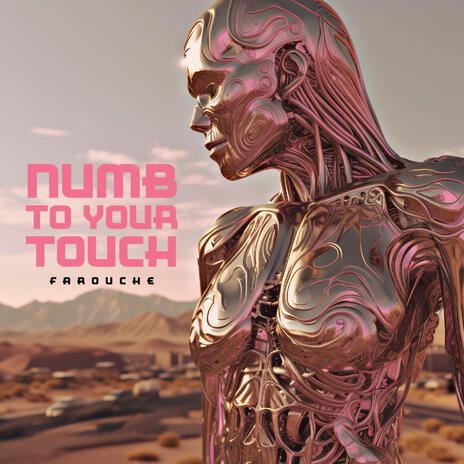 Numb to Your Touch | Boomplay Music