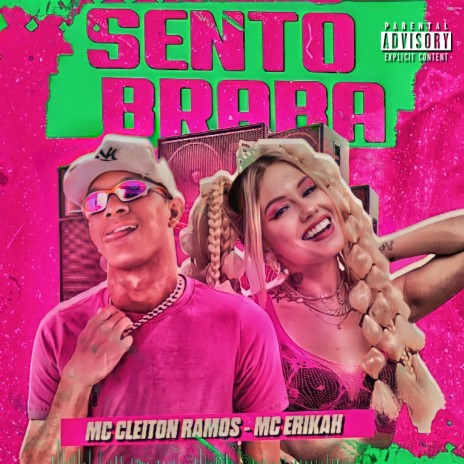 Sento Braba ft. Mc Erikah | Boomplay Music