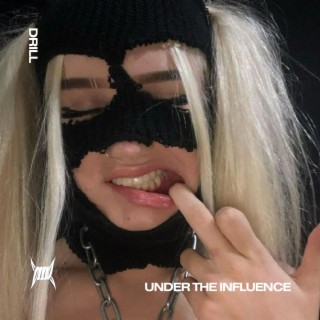 UNDER THE INFLUENCE (DRILL)