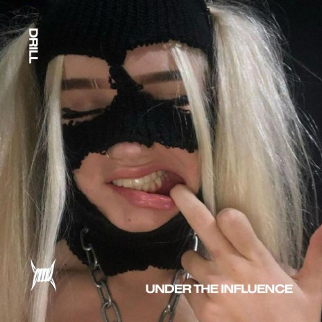 UNDER THE INFLUENCE (DRILL) ft. BRIXTON BOYS & Tazzy | Boomplay Music