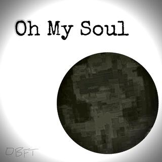 Oh My Soul lyrics | Boomplay Music