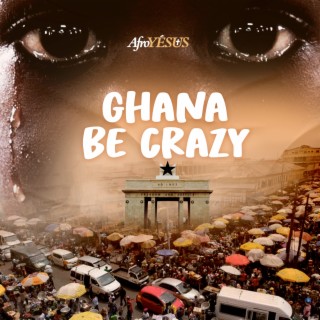 Ghana Be Crazy