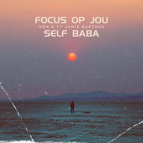 Focus Op Jouself Baba ft. Jamie Barthus | Boomplay Music