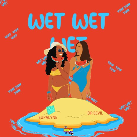 Wet ft. Dr.Eevil | Boomplay Music
