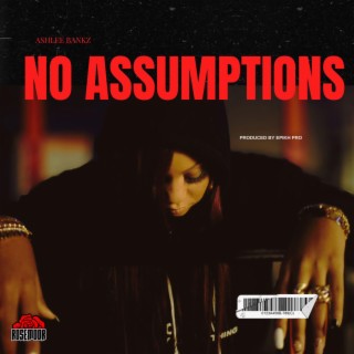 No Assumptions