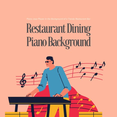 Restaurant Piano Player Ambience | Boomplay Music