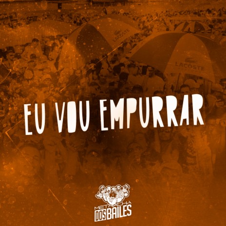 Eu Vou Empurrar ft. MC GW | Boomplay Music