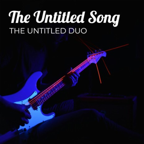 The Untitled Song | Boomplay Music