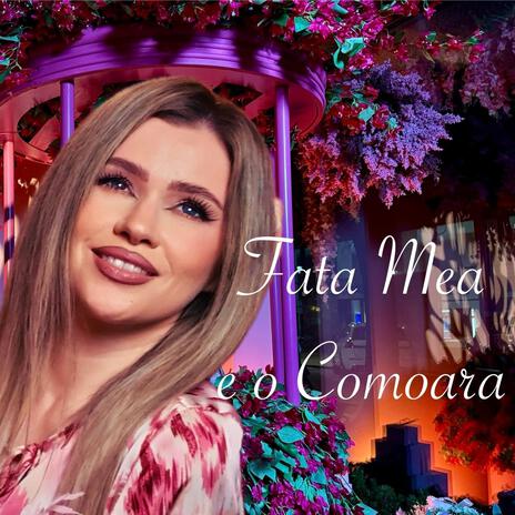 Fata mea e o comoara | Boomplay Music