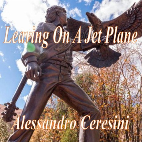 Leaving On A Jet Plane | Boomplay Music