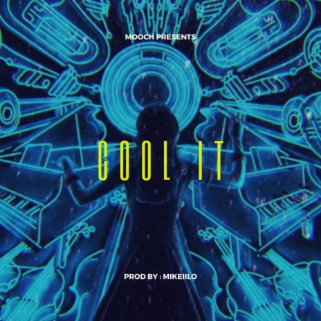 Cool It (Remastered) ft. Mikeiilo | Boomplay Music