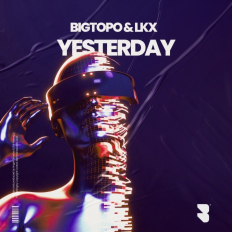 Bigtopo & Lkx - Yesterday ft. LKX | Boomplay Music