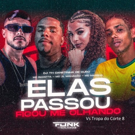 Ela Passou Ficou Me Olhando Vs Tropa do Corte 8 ft. Mc Rkosta & MC JL MALVADÃO | Boomplay Music