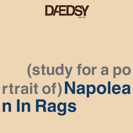 (study for a portrait of) Napolean In Rags | Boomplay Music