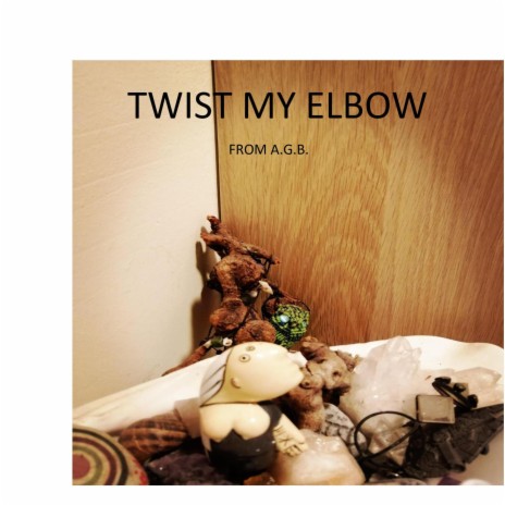 Twist My Elbow | Boomplay Music