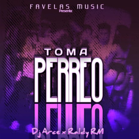 Toma Perreo ft. Dj Arce Mx