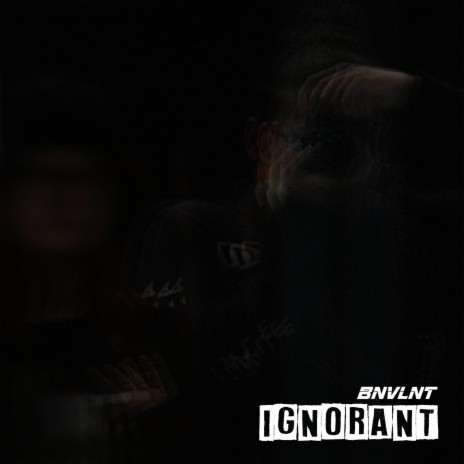 Ignorant | Boomplay Music