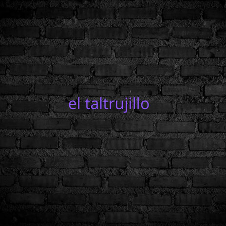 El Taltrujillo | Boomplay Music