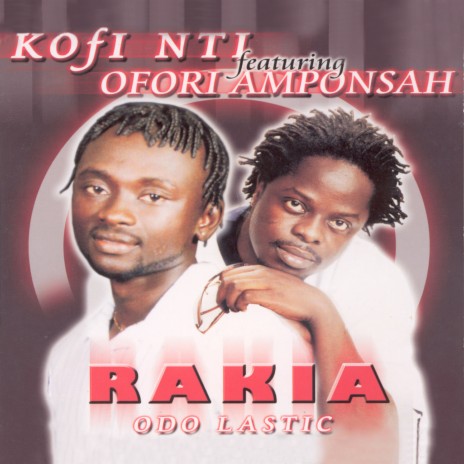 Rakia (Club Mix) ft. Kofi Nti & Ofori Amponsah | Boomplay Music