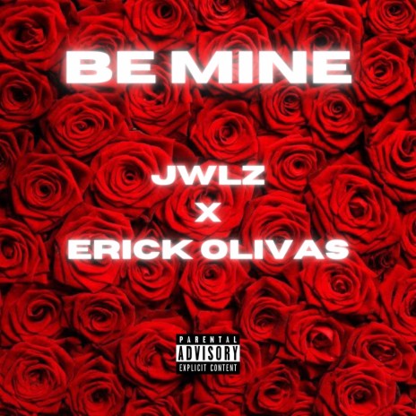 Be Mine ft. Erick Olivas | Boomplay Music