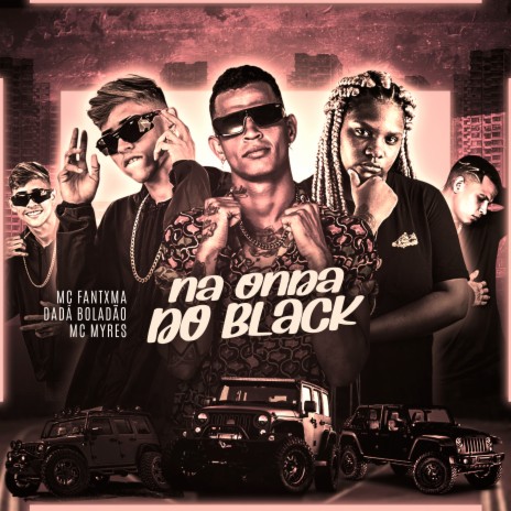 Na Onda do Black ft. Mc Myres & Mc Fantxma | Boomplay Music