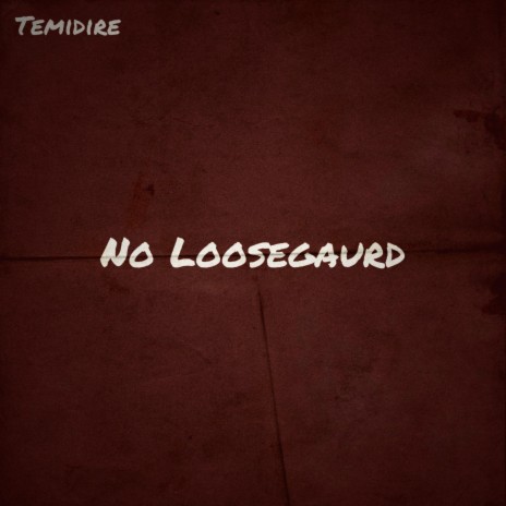 No Loosegaurd | Boomplay Music