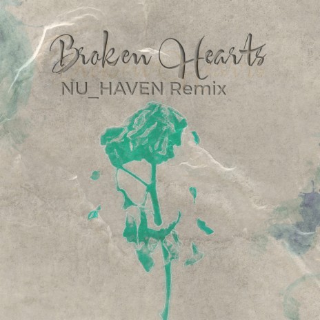 Broken Hearts (NU_HAVEN Remix) | Boomplay Music