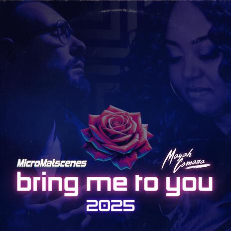 Bring me to you 2025 (Single Version) ft. MicroMatscenes | Boomplay Music