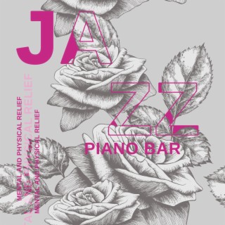 Jazz Piano Bar: Mentaland Physical Relief, Overcoming Depression, Piano Improvisations, Motivational Jazz, Emotional Stress Relief