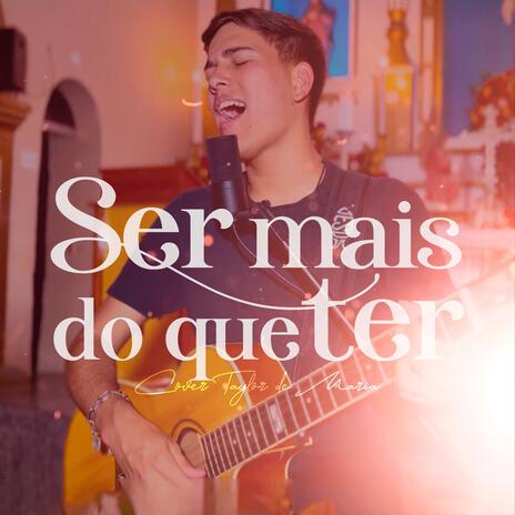 Ser Mais do Que Ter | Boomplay Music