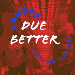 Due Better