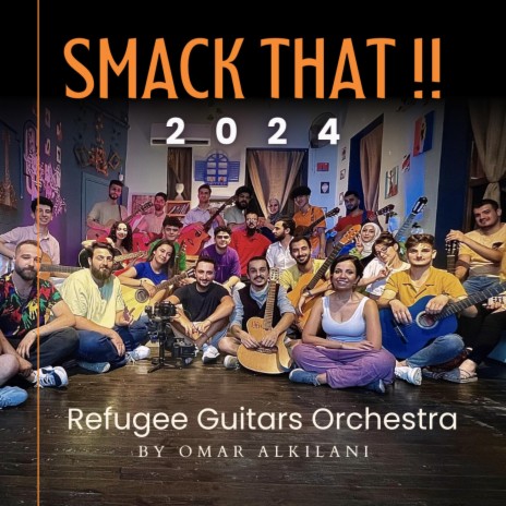 Smack That ft. Refugee Guitars Orchestra | Boomplay Music
