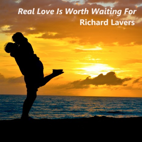 Real Love Is Worth Waiting For | Boomplay Music
