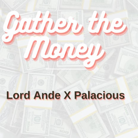 Gather the Money ft. Palacious | Boomplay Music