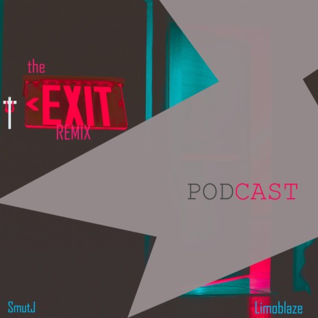 The Exit Podcast ft. Limoblaze | Boomplay Music