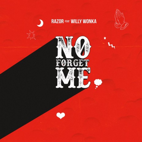 No forget me ft. Willy wonka | Boomplay Music