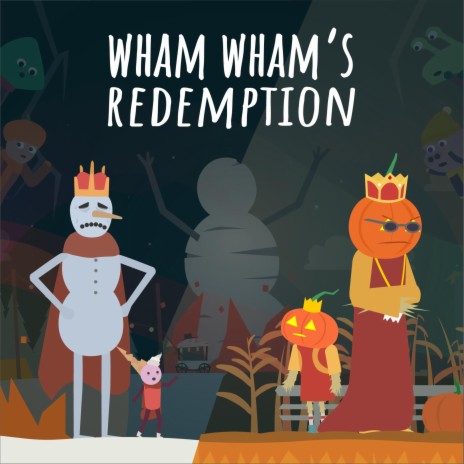 Wham Wham's Redemption