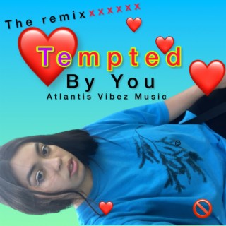 Tempted by you (Remixx)
