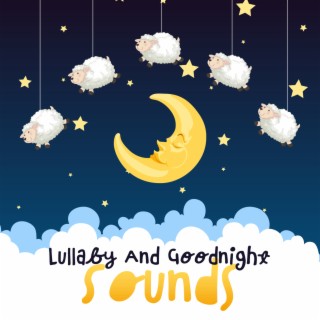 Lullaby And Goodnight Sounds – Newborn Sleeping Music 2023