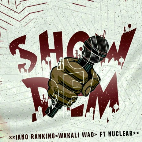 Show Dem ft. Nuclear 🅴 | Boomplay Music