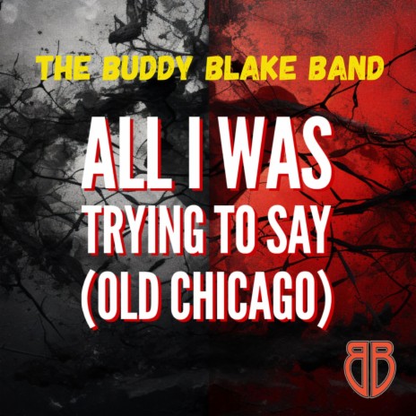 All I Was Trying to Say (Old Chicago) | Boomplay Music