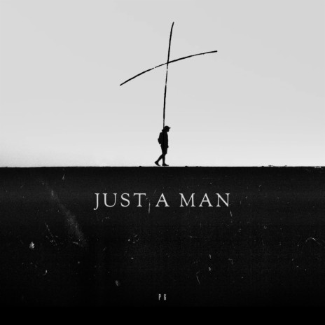 Just A Man | Boomplay Music