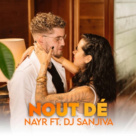 Nout dé ft. Nayr | Boomplay Music