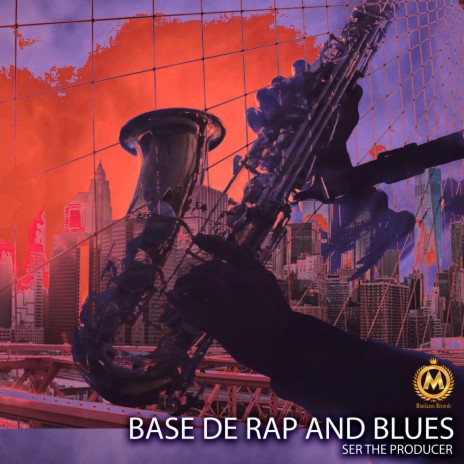 Base de Rap And Blues ft. Louis mundanos el ser | Boomplay Music