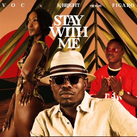 Stay With Me ft. K Bright & Figaro | Boomplay Music
