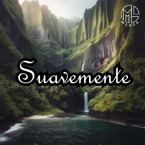 suavemente